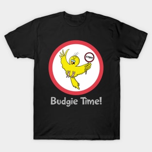 Stop! Budgie Time! T-Shirt